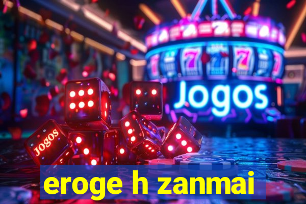 eroge h zanmai